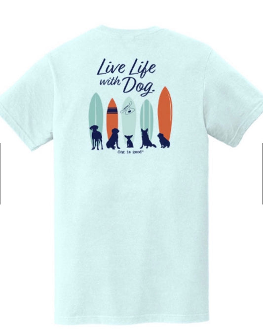 Live Life With Dog Surf T-shirt