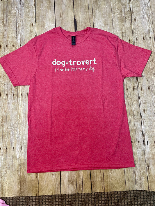 a red tshirt with white writing that says "dog trovert I'd rather talk to my dog"